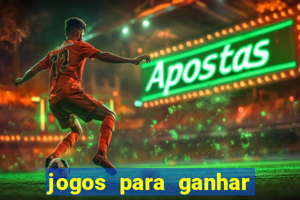 jogos para ganhar dinheiro sem aposta