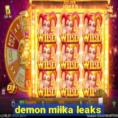 demon miika leaks