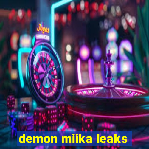 demon miika leaks