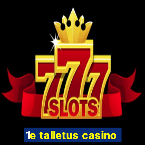 1e talletus casino