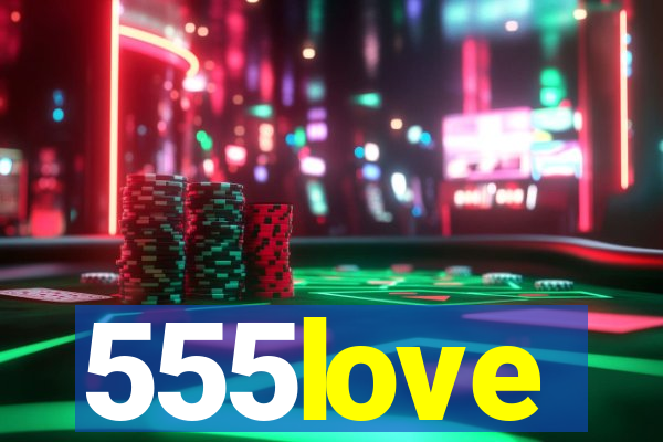 555love