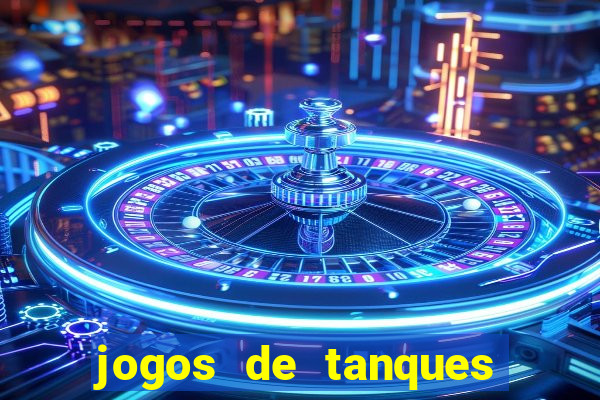 jogos de tanques de guerra