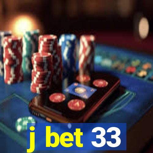 j bet 33