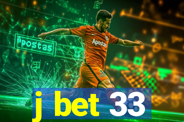 j bet 33