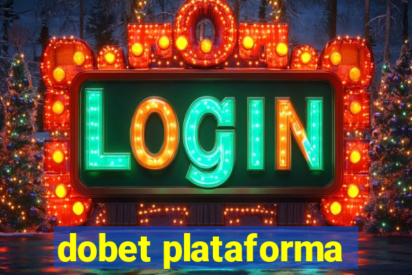 dobet plataforma