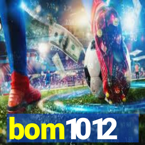 bom1012