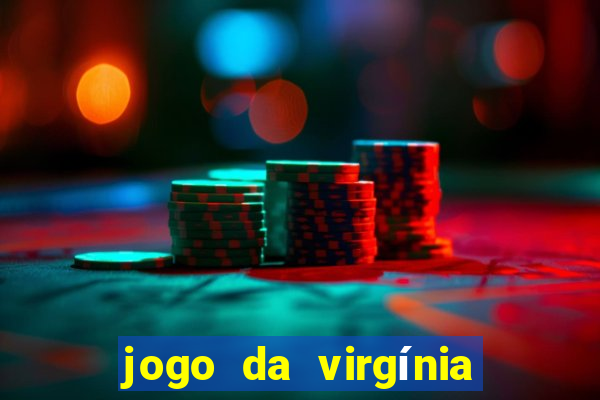 jogo da virgínia que ganha dinheiro