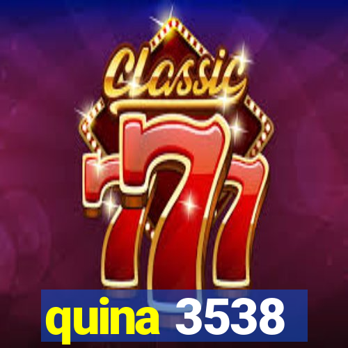 quina 3538