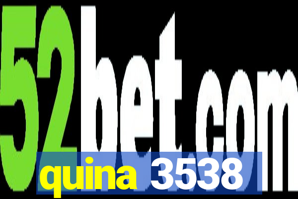 quina 3538