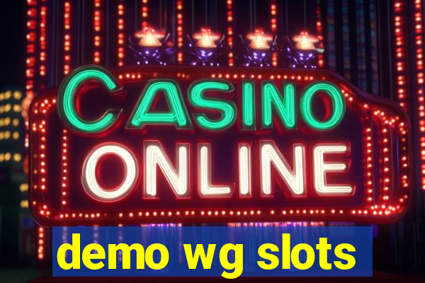 demo wg slots