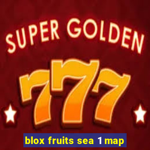 blox fruits sea 1 map