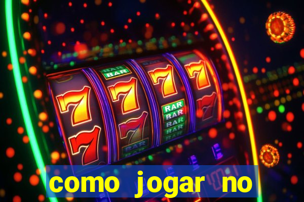 como jogar no estrela bet