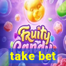 take bet