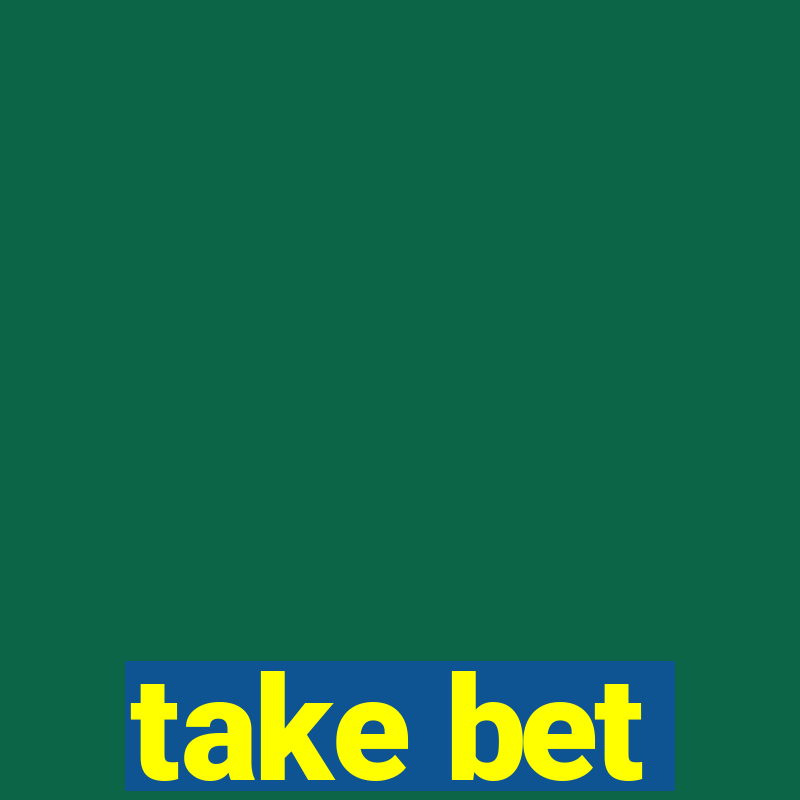 take bet