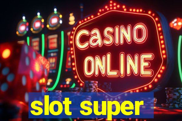 slot super