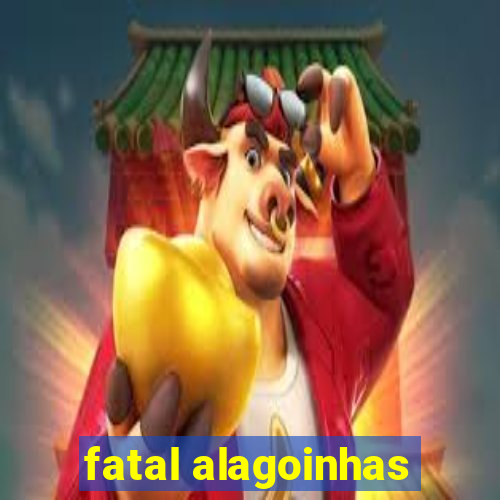 fatal alagoinhas