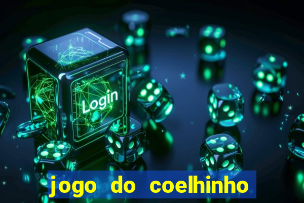 jogo do coelhinho de ganhar dinheiro