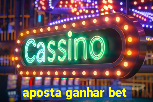 aposta ganhar bet