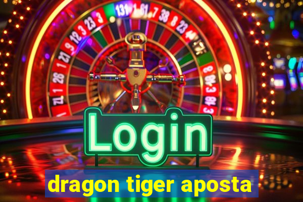 dragon tiger aposta