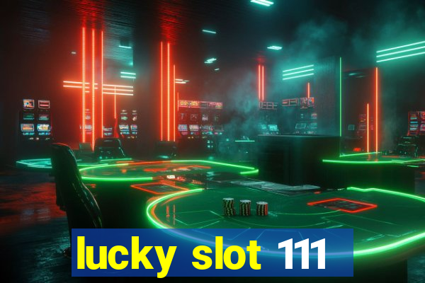 lucky slot 111