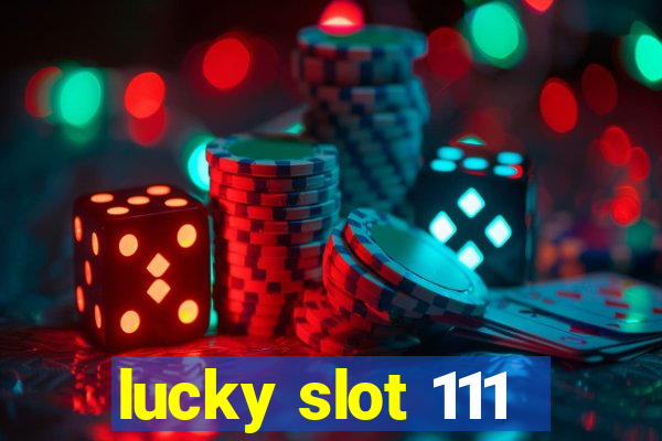 lucky slot 111