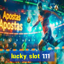 lucky slot 111