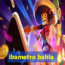 ibametro bahia