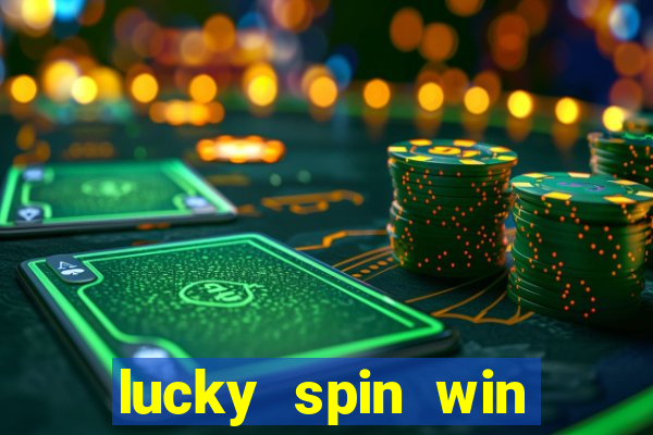 lucky spin win real money 2023