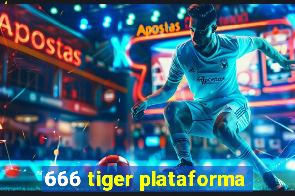 666 tiger plataforma