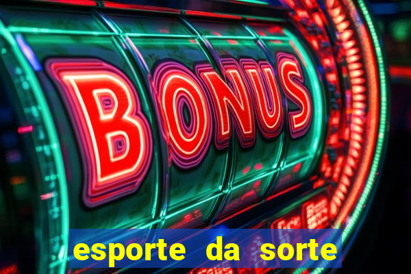 esporte da sorte casino aviator