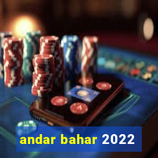 andar bahar 2022