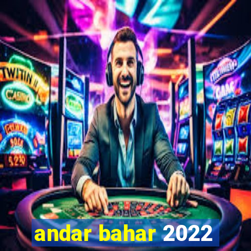 andar bahar 2022