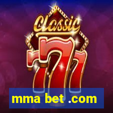 mma bet .com