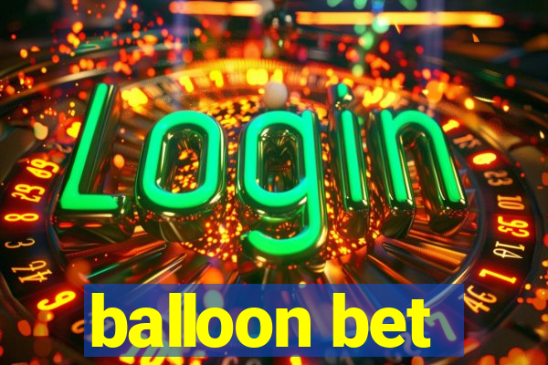 balloon bet