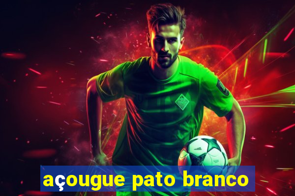 açougue pato branco