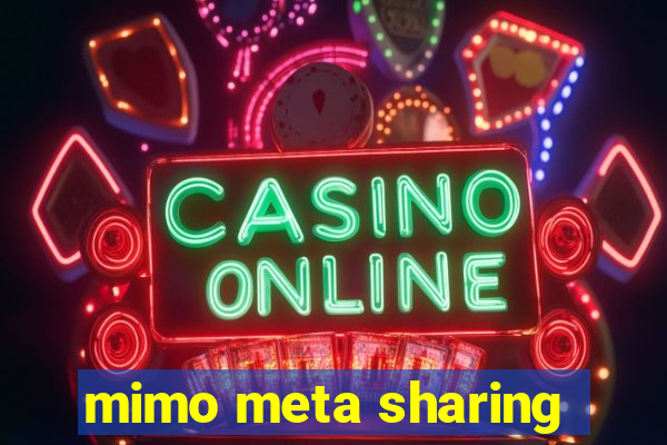 mimo meta sharing