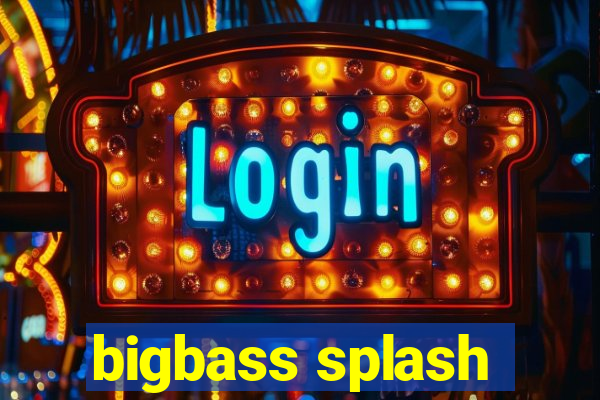 bigbass splash