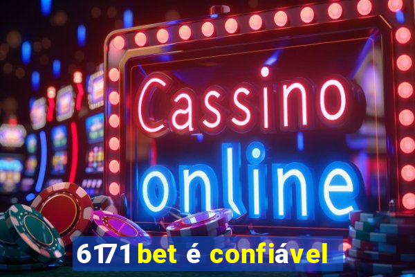 6171 bet é confiável