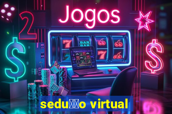 sedu莽茫o virtual