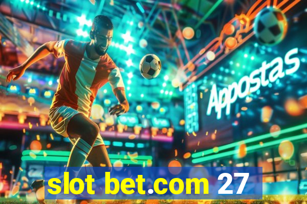 slot bet.com 27