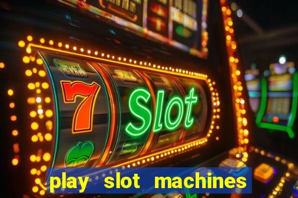 play slot machines on line