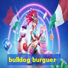 bulldog burguer