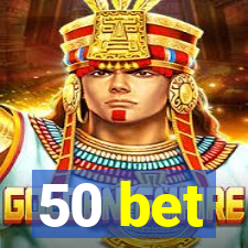 50 bet