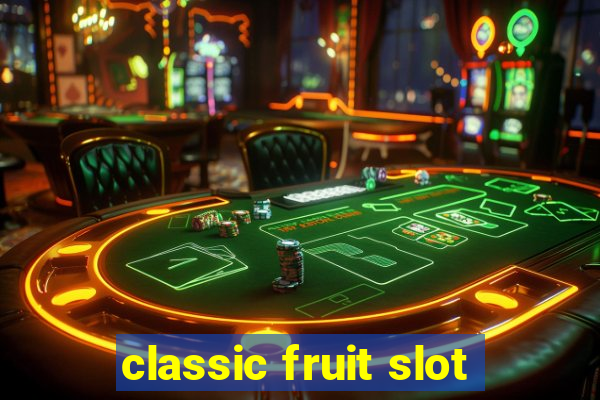 classic fruit slot