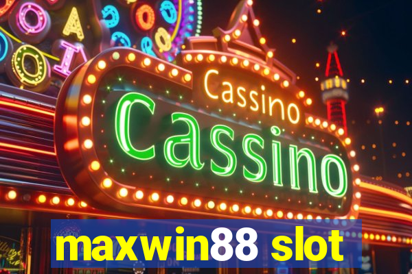 maxwin88 slot