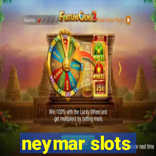 neymar slots