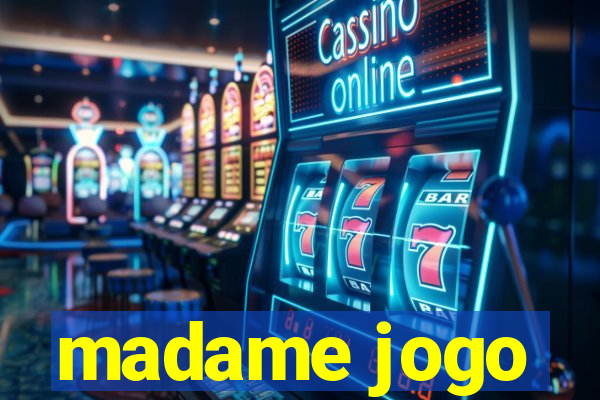 madame jogo