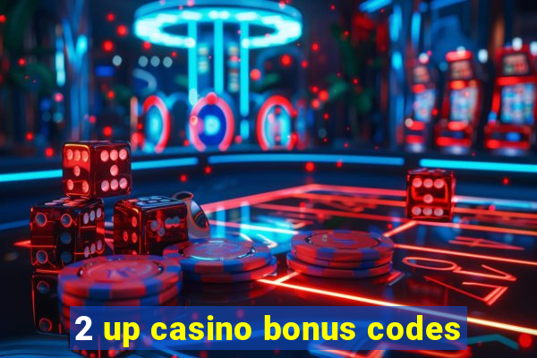 2 up casino bonus codes