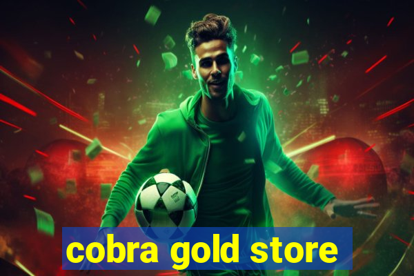 cobra gold store