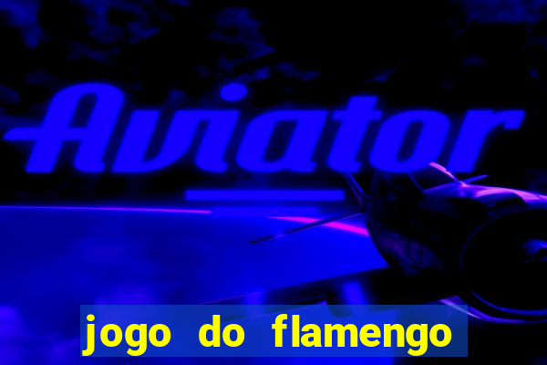 jogo do flamengo rede canais